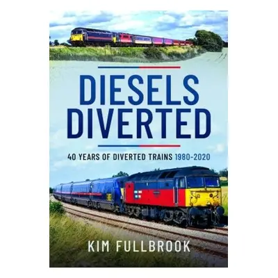 Diesels Diverted - Fullbrook, Kim