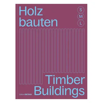 Holzbauten S, M, L / Timber Buildings S, M, L