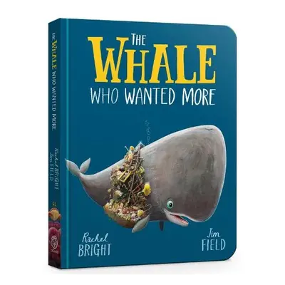 The Whale Who Wanted More Board Book - Bright, Rachel