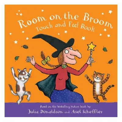 Room on the Broom Touch and Feel Book - Donaldson, Julia