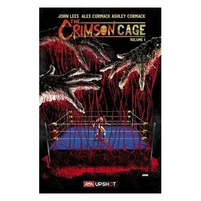 Crimson Cage Vol. 1 - Lees, John