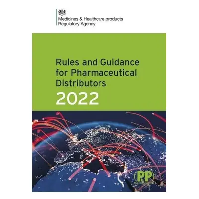 Rules and Guidance for Pharmaceutical Distributors (Green Guide) 2022 - Medicines and Healthcare