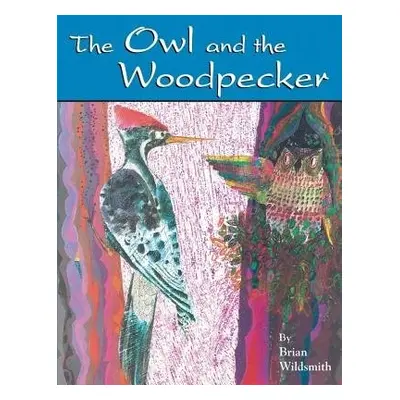 Owl and the Woodpecker - Wildsmith, Brian