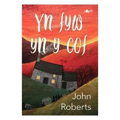 Yn Fyw yn y Cof - Roberts, John