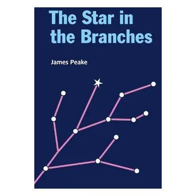 Star in the Branches - Peake, James