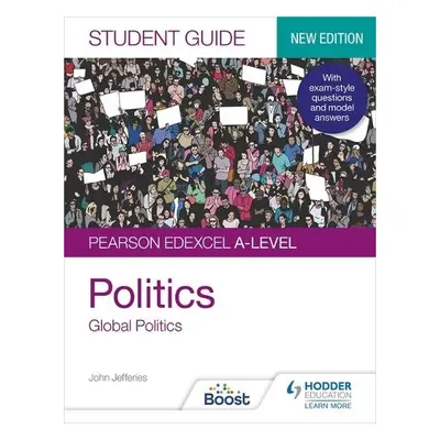 Pearson Edexcel A-level Politics Student Guide 4: Global Politics Second Edition - Jefferies, Jo