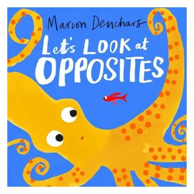 Let's Look at... Opposites - Deuchars, Marion