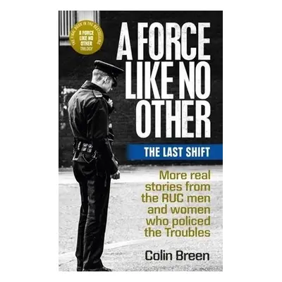 Force Like No Other 3: The Last Shift - Breen, Colin