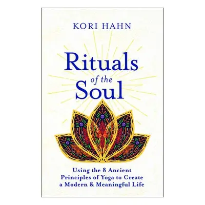 Rituals of the Soul - Hahn, Kori