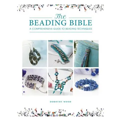 Beading Bible - Wood, Dorothy (Author)