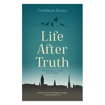 Life After Truth - Dovey, Ceridwen