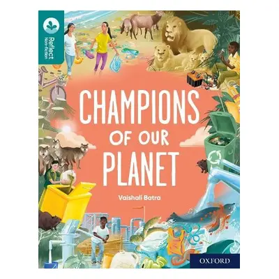 Oxford Reading Tree TreeTops Reflect: Oxford Reading Level 16: Champions of Our Planet - Batra, 