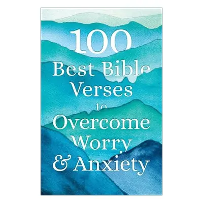 100 Best Bible Verses to Overcome Worry and Anxiety - House, Bethany