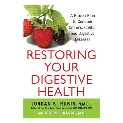 Restoring Your Digestive Health - Rubin, Jordan a Brasco, Joseph