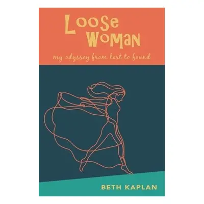 Loose Woman - Kaplan, Beth