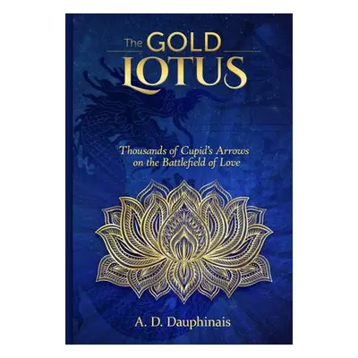 Gold Lotus - Dauphinais, A.D.