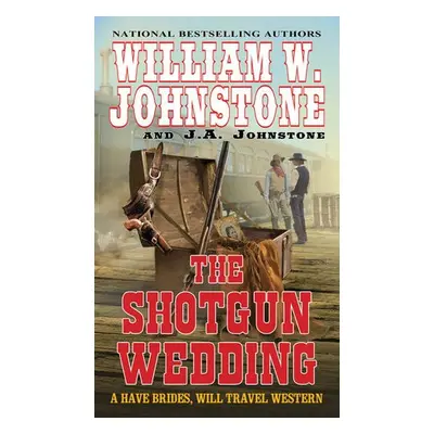 Shotgun Wedding - Johnstone, William W. a Johnstone, J.A.