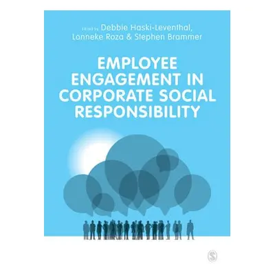 Employee Engagement in Corporate Social Responsibility - Haski-Leventhal, Debbie a Roza, Lonneke