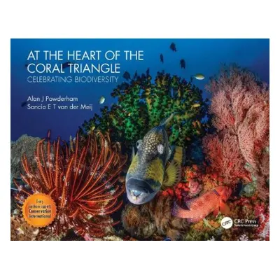 At the Heart of the Coral Triangle - Powderham, Alan J (Consulting Engineer, UK) a van der Meij,