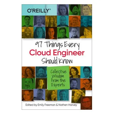 97 Things Every Cloud Engineer Should Know - Freeman, Emily