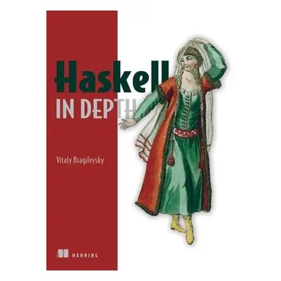 Haskell in Depth - Bragilevsky, Vitaly