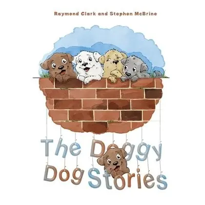 Doggy Dog Stories - Stephen McBrine, Raymond Clark and