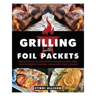 Grilling with Foil Packets - Allison, Cyndi