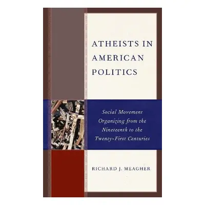 Atheists in American Politics - Meagher, Richard J.