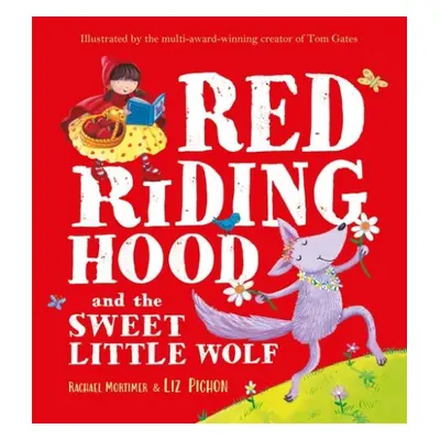 Red Riding Hood and the Sweet Little Wolf - Mortimer, Rachael