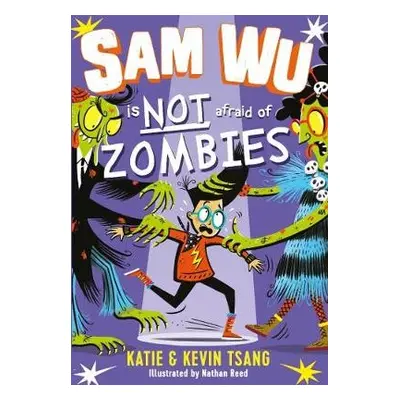 Sam Wu is Not Afraid of Zombies - Tsang, Katie a Tsang, Kevin