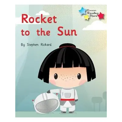 Rocket to the Sun - Rickard, Stephen a Rickard Stephen