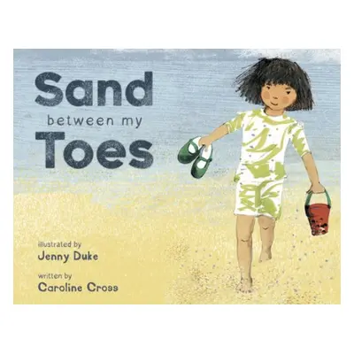 Sand Between My Toes - Cross, Caroline