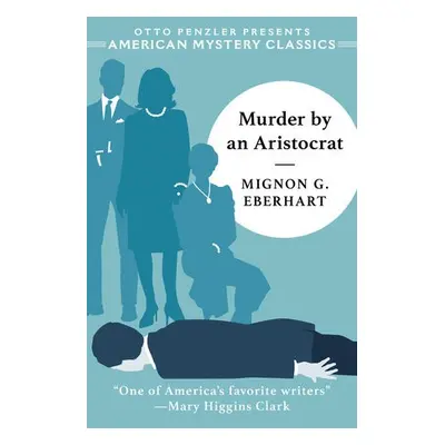 Murder by an Aristocrat - Eberhart, Mignon G.