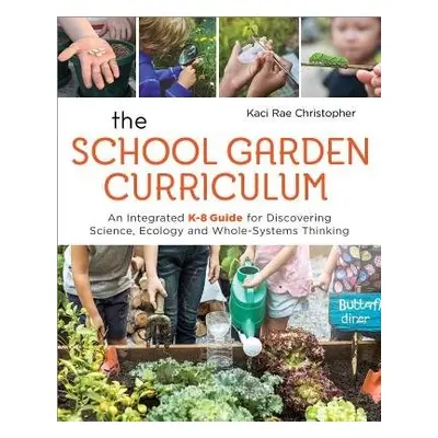 School Garden Curriculum - Christopher, Kaci Rae