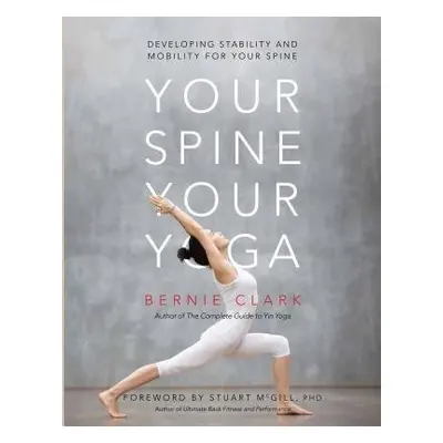 Your Spine, Your Yoga - Clark, Bernie