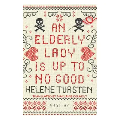 Elderly Lady Is Up To No Good - Tursten, Helene