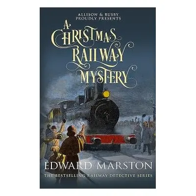 Christmas Railway Mystery - Marston, Edward