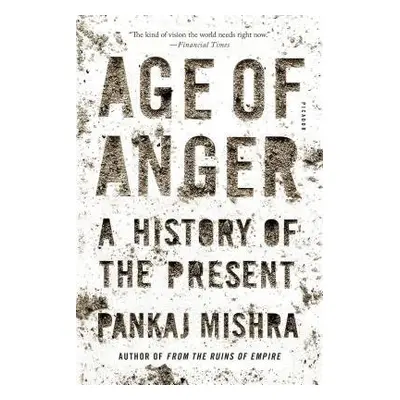 Age of Anger - Mishra, Pankaj