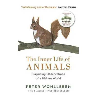 Inner Life of Animals - Wohlleben, Peter