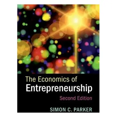 Economics of Entrepreneurship - Parker, Simon C. (University of Western Ontario)