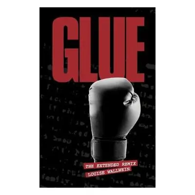 Glue - Wallwein, Louise