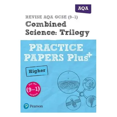 Pearson REVISE AQA GCSE (9-1) Combined Science Higher Practice Papers Plus: For 2024 and 2025 as