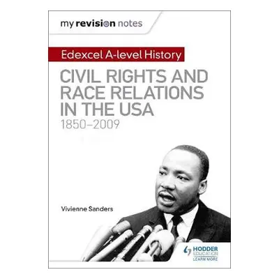 My Revision Notes: Edexcel A-level History: Civil Rights and Race Relations in the USA 1850-2009