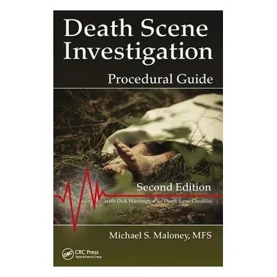 Death Scene Investigation - Maloney, Michael S. (Forensic Solutions Inc., Independence, Missouri