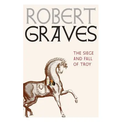 Siege And Fall Of Troy - Graves, Robert