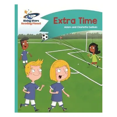 Reading Planet - Extra Time - Turquoise: Comet Street Kids - Guillain, Adam a Guillain, Charlott