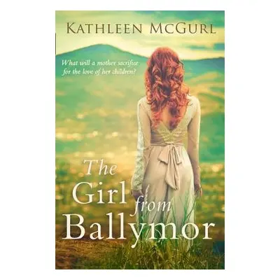 Girl From Ballymor - McGurl, Kathleen