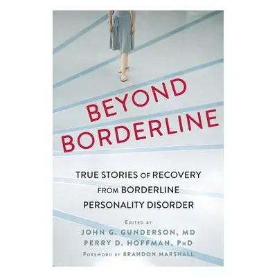 Beyond Borderline - Hoffman, Perry D. a Gunderson MD, Dr John G