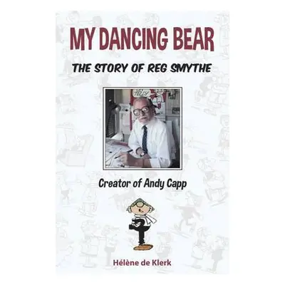 Story of Reg Smythe - Creator of Andy Capp - De Klerk, Helene