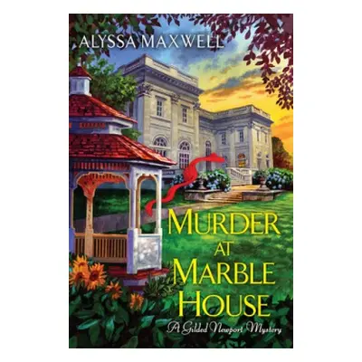 Murder at Marble House - Maxwell, Alyssa